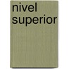 Nivel Superior by Concepcion Bados Ciria