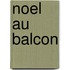 Noel Au Balcon