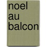 Noel Au Balcon by Thibert Colin