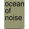 Ocean of Noise door René Schlaf