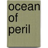 Ocean of Peril door Steve Skidmore