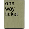 One Way Ticket door Susan Love
