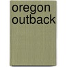 Oregon Outback door Elizabeth Goddard