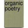 Organic Poetry by Nelson Paul