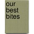 Our Best Bites
