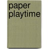 Paper Playtime door Kumon Publishing