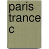 Paris Trance C by Dyer Geoff
