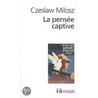 Pensee Captive by Czeslaw Milosz