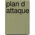Plan D Attaque