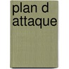 Plan D Attaque door Bob Woodward