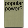 Popular Power? door Malinowitz Stanley