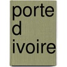 Porte D Ivoire by Rober Holdstock