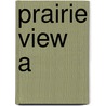 Prairie View A door Books Llc