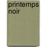 Printemps Noir door Md Henry Miller