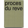 Proces Du Reve door Zoe Oldenbourg