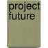 Project Future