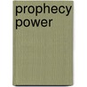 Prophecy Power door James Webber