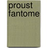 Proust Fantome door Jerome Prieur