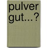 Pulver gut...? by Ernesto Kellenberger