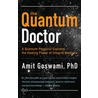 Quantum Doctor by Phd Amit Goswami