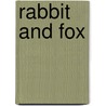 Rabbit and Fox door Jill Eggleton