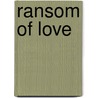 Ransom Of Love door JoAnna Lacy