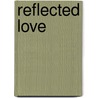Reflected Love by Christopher Brown