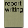 Report Writing door Michelle Reid