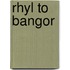 Rhyl To Bangor