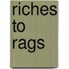 Riches to Rags by Sandra White