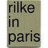 Rilke In Paris