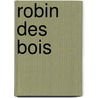 Robin Des Bois door Michael Morpurgo