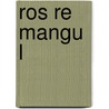 Ros Re Mangu L by Adam Cornelius Bert