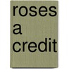 Roses a Credit door Triolet