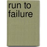 Run to Failure by Abraham Lustgarten
