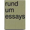 Rund Um Essays by Peter Merkel