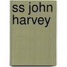 Ss John Harvey by Miriam T. Timpledon