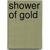 Shower Of Gold door Loren Zane Grey