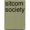 Sitcom Society door Lewis Freeman