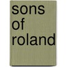 Sons of Roland door Nicole Antonia Carson