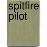 Spitfire Pilot by Roger M. D. Hall