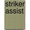 Striker Assist by Scott Welvaert
