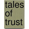 Tales of Trust by Horace Lorenzo Hastings