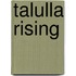 Talulla Rising