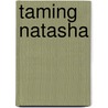 Taming Natasha by Nora Roberts