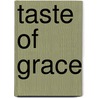 Taste of Grace door Greg Albrecht