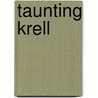 Taunting Krell door Laurann Dohner