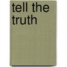 Tell The Truth door Sue Unerman