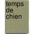 Temps de Chien