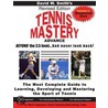 Tennis Mastery door David Walter Smith